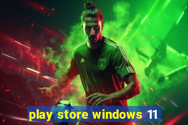 play store windows 11